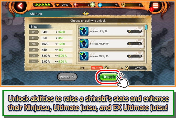 Unlock abilities to raise a shinobi's stats and enhance their Ninjutsu, Ultimate Jutsu, and EX Ultimate Jutsu!