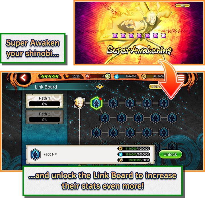 Super Awaken your shinobi......and unlock the Link Board to increase their stats even more!