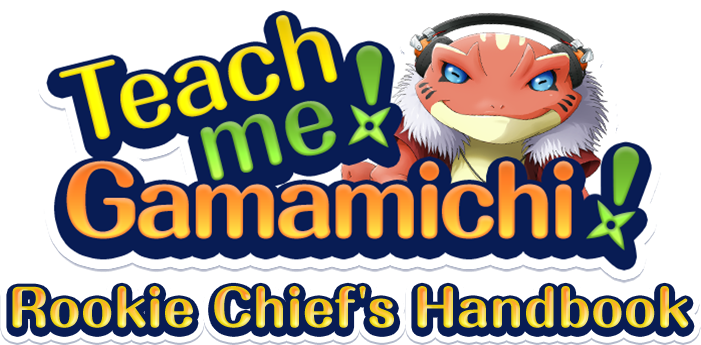 Teach me! Gamamichi! Rookie Chief's Handbook